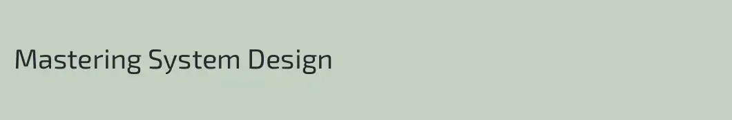 Mastering System Design